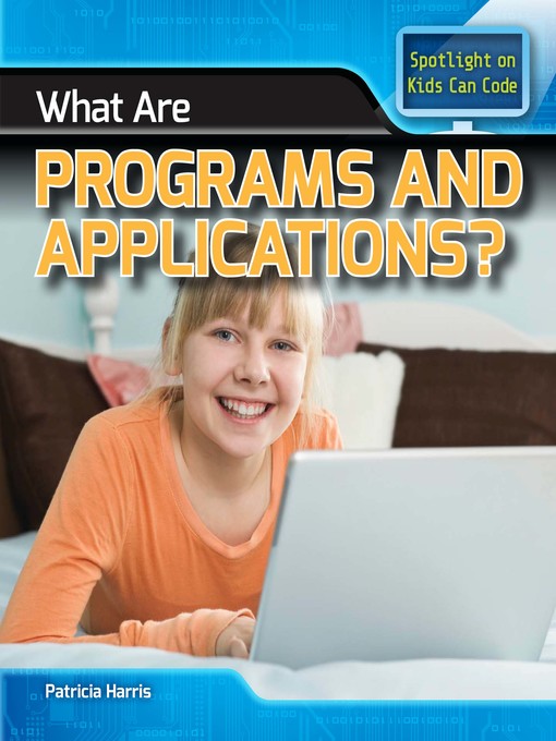 Title details for What Are Programs and Applications? by Patricia Harris - Available